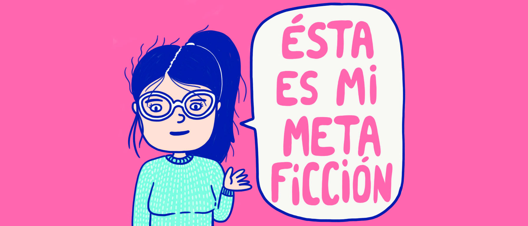 Esta es mi meta ficción